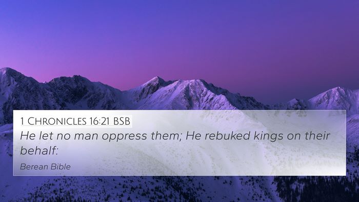 1 Chronicles 16:21 BSB 4K Wallpaper - He let no man oppress them; He rebuked kings on - 4K Wallpaper Bible Verse