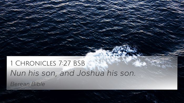 1 Chronicles 7:27 BSB 4K Wallpaper - Nun his son, and Joshua his - 4K Wallpaper Bible Verse