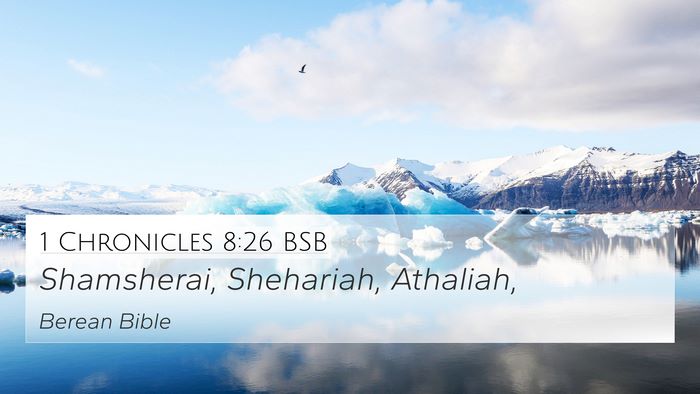 1 Chronicles 8:26 BSB 4K Wallpaper - Shamsherai, Shehariah, - 4K Wallpaper Bible Verse