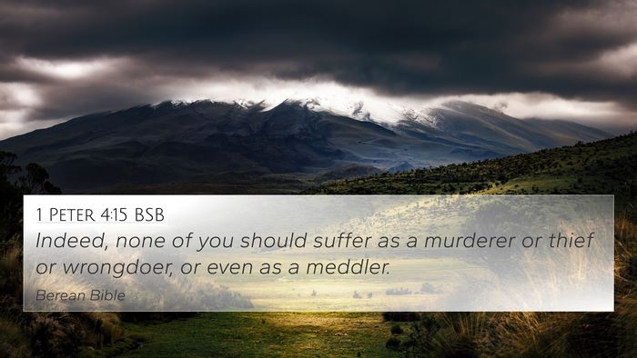 1 Peter 4:15 BSB 4K Wallpaper - Indeed, none of you should suffer as a murderer - 4K Wallpaper Bible Verse