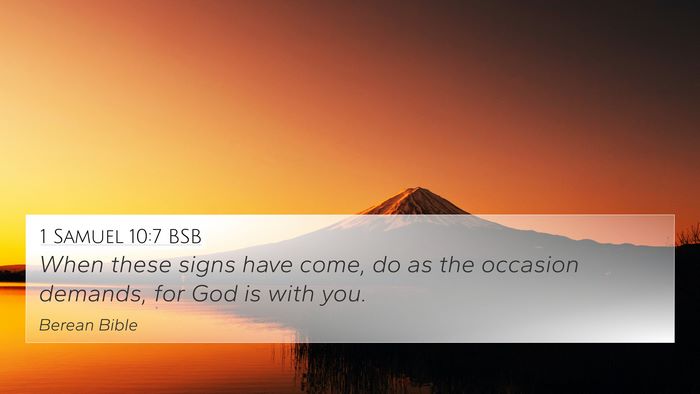 1 Samuel 10:7 BSB 4K Wallpaper - When these signs have come, do as the occasion - 4K Wallpaper Bible Verse