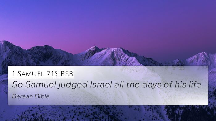 1 Samuel 7:15 BSB 4K Wallpaper - So Samuel judged Israel all the days of his - 4K Wallpaper Bible Verse