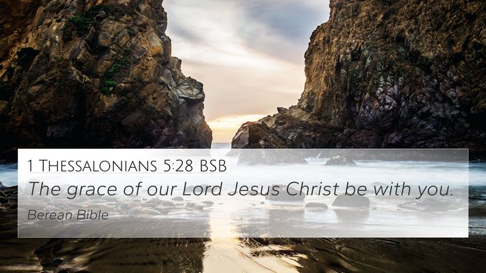 1 Thessalonians 5:28 BSB 4K Wallpaper - The grace of our Lord Jesus Christ be with - 4K Wallpaper Bible Verse
