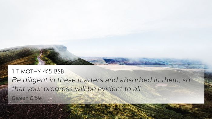 1 Timothy 4:15 BSB Bible Verse Image