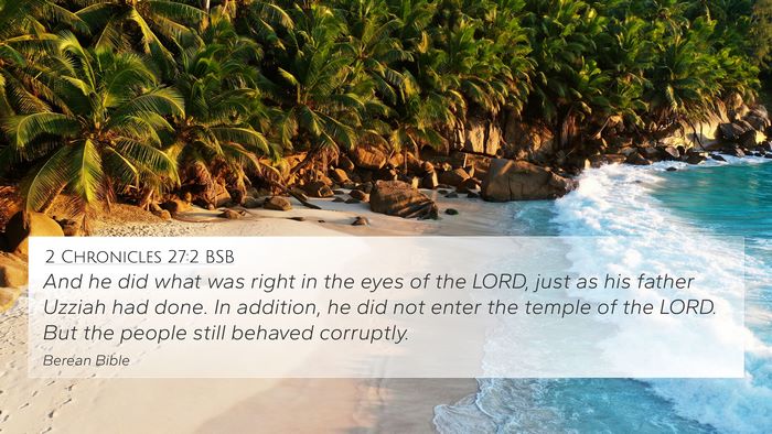 2 Chronicles 27:2 BSB 4K Wallpaper - And he did what was right in the eyes of the - 4K Wallpaper Bible Verse