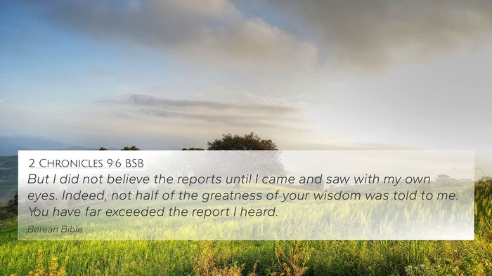 2 Chronicles 9:6 BSB 4K Wallpaper - But I did not believe the reports until I came - 4K Wallpaper Bible Verse