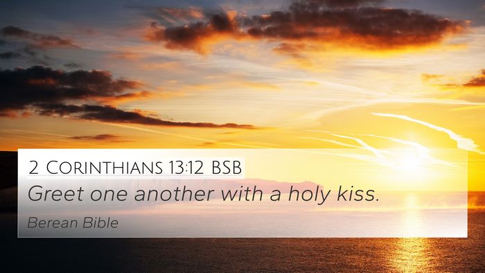 2 Corinthians 13:12 BSB 4K Wallpaper - Greet one another with a holy - 4K Wallpaper Bible Verse