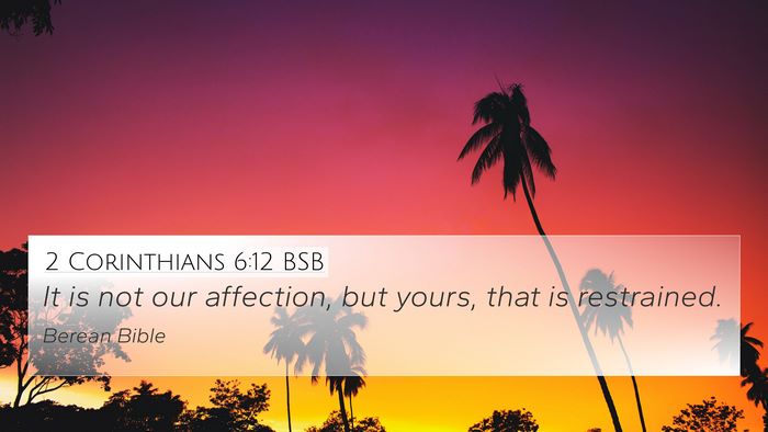 2 Corinthians 6:12 BSB Bible Verse Image