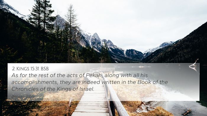 2 Kings 15:31 BSB 4K Wallpaper - As for the rest of the acts of Pekah, along with - 4K Wallpaper Bible Verse