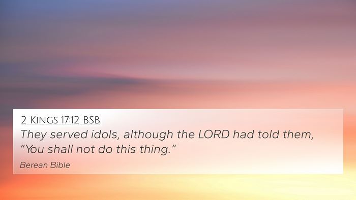 2 Kings 17:12 BSB 4K Wallpaper - They served idols, although the LORD had told - 4K Wallpaper Bible Verse