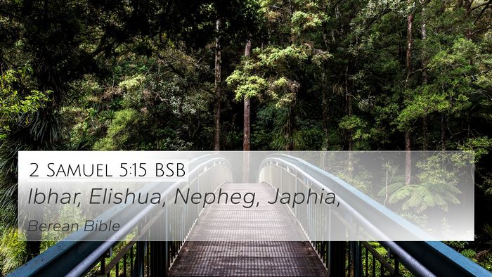 2 Samuel 5:15 BSB 4K Wallpaper - Ibhar, Elishua, Nepheg, - 4K Wallpaper Bible Verse