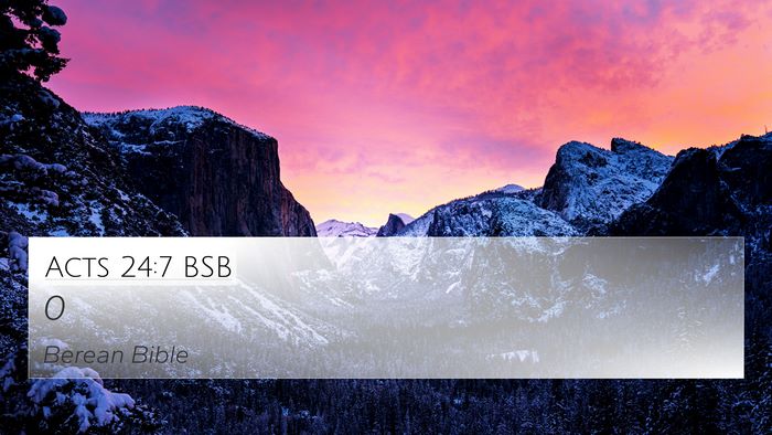 Acts 24:7 BSB 4K Wallpaper -  - 4K Wallpaper Bible Verse