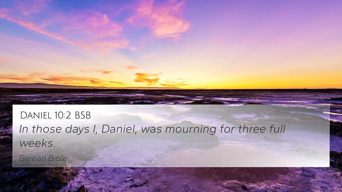 Daniel 10:2 BSB 4K Wallpaper - In those days I, Daniel, was mourning for three - 4K Wallpaper Bible Verse