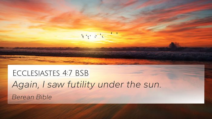 Ecclesiastes 4:7 BSB 4K Wallpaper - Again, I saw futility under the - 4K Wallpaper Bible Verse