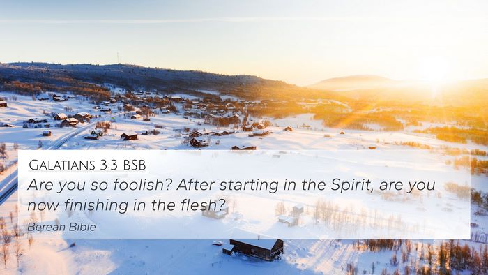 Galatians 3:3 BSB Bible Verse Image
