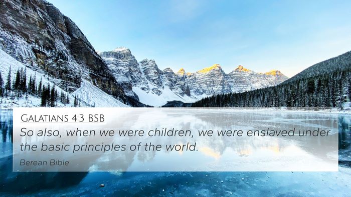 Galatians 4:3 BSB Bible Verse Image