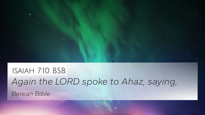 Isaiah 7:10 BSB 4K Wallpaper - Again the LORD spoke to Ahaz, - 4K Wallpaper Bible Verse