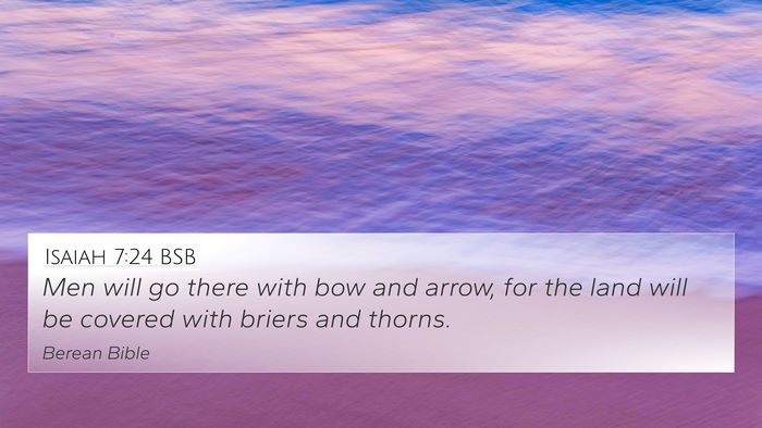 Isaiah 7:24 BSB 4K Wallpaper - Men will go there with bow and arrow, for the - 4K Wallpaper Bible Verse