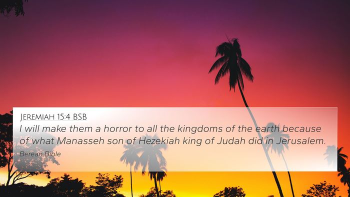 Jeremiah 15:4 BSB 4K Wallpaper - I will make them a horror to all the kingdoms of - 4K Wallpaper Bible Verse