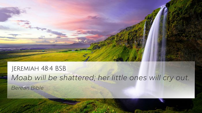 Jeremiah 48:4 BSB 4K Wallpaper - Moab will be shattered; her little ones will cry - 4K Wallpaper Bible Verse