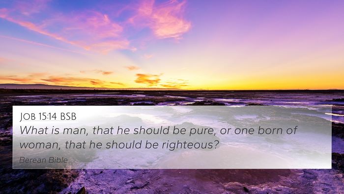 Job 15:14 BSB Bible Verse Image