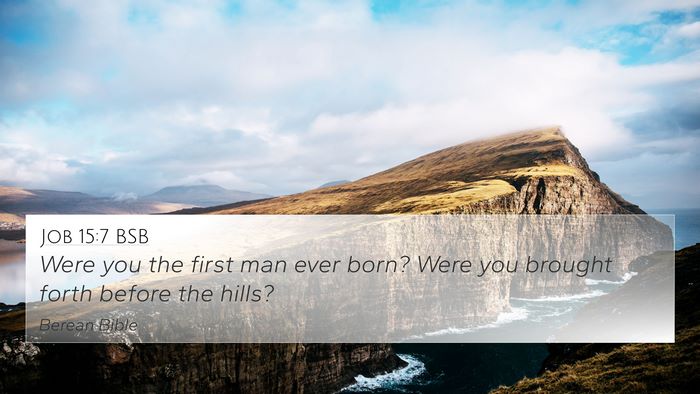 Job 15:7 BSB Bible Verse Image