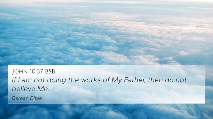 John 10:37 BSB Bible Verse Image