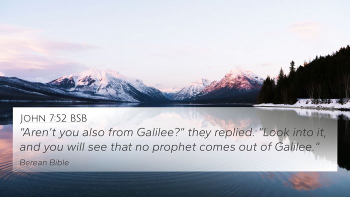 John 7:52 BSB Bible Verse Image