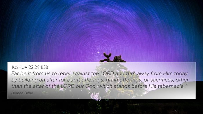 Joshua 22:29 BSB 4K Wallpaper - Far be it from us to rebel against the LORD and - 4K Wallpaper Bible Verse