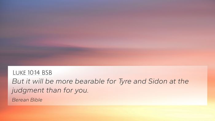 Luke 10:14 BSB 4K Wallpaper - But it will be more bearable for Tyre and Sidon - 4K Wallpaper Bible Verse