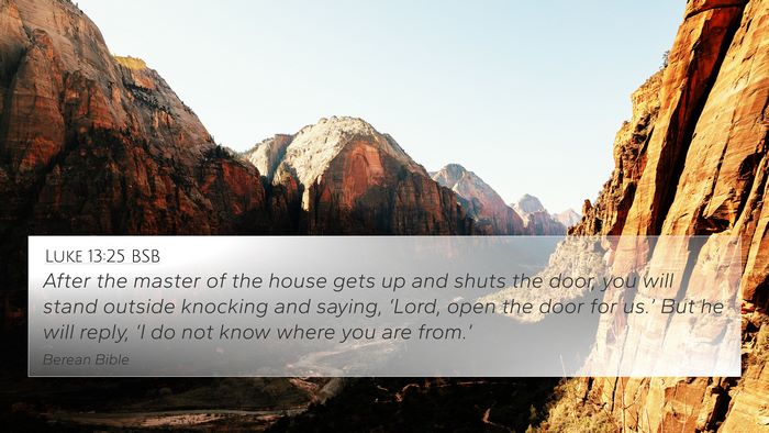Luke 13:25 BSB Bible Verse Image