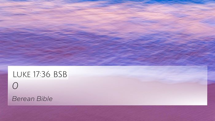 Luke 17:36 BSB 4K Wallpaper -  - 4K Wallpaper Bible Verse
