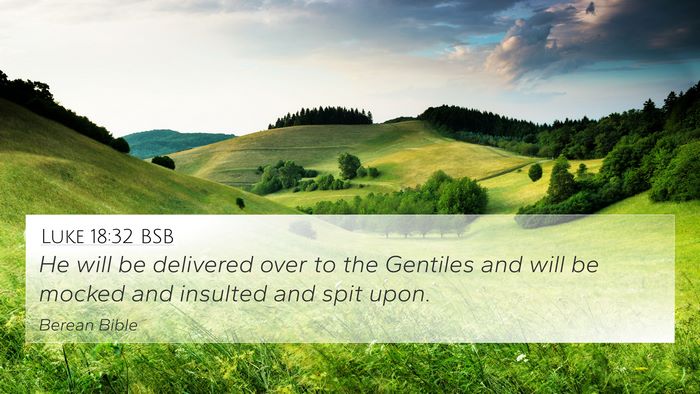 Luke 18:32 BSB Bible Verse Image