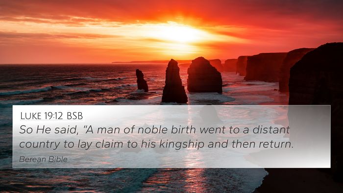 Luke 19:12 BSB Bible Verse Image