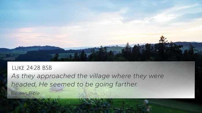 Luke 24:28 BSB Bible Verse Image