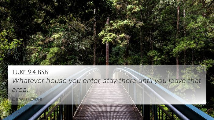 Luke 9:4 BSB Bible Verse Image