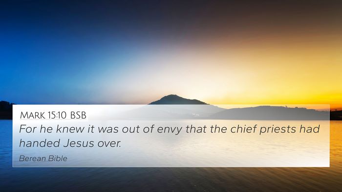 Mark 15:10 BSB 4K Wallpaper - For he knew it was out of envy that the chief - 4K Wallpaper Bible Verse