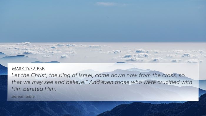 Mark 15:32 BSB 4K Wallpaper - Let the Christ, the King of Israel, come down now - 4K Wallpaper Bible Verse