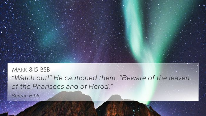 Mark 8:15 BSB Bible Verse Image