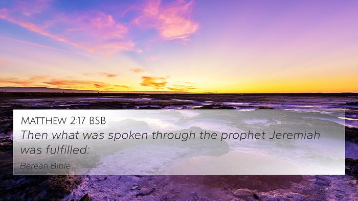 Matthew 2:17 BSB 4K Wallpaper - Then what was spoken through the prophet Jeremiah - 4K Wallpaper Bible Verse