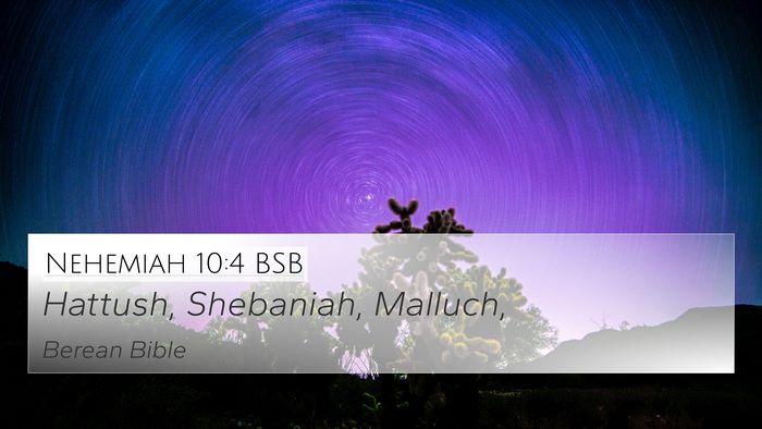 Nehemiah 10:4 BSB 4K Wallpaper - Hattush, Shebaniah, - 4K Wallpaper Bible Verse