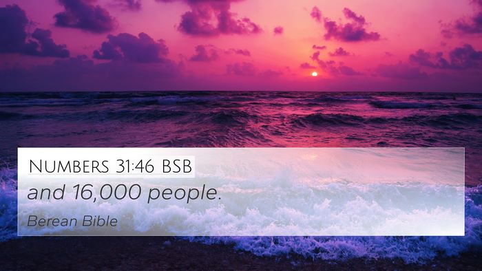 Numbers 31:46 BSB 4K Wallpaper - and 16,000 - 4K Wallpaper Bible Verse