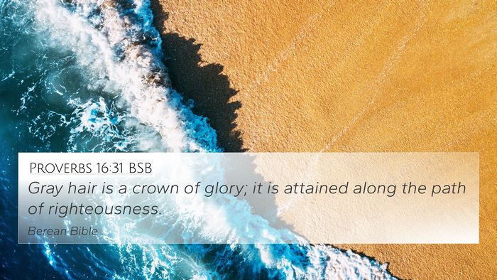 Proverbs 16:31 BSB Bible Verse Image