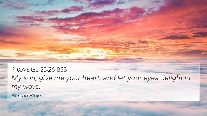Proverbs 23:26 BSB Bible Verse Image