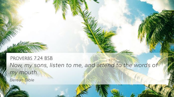 Proverbs 7:24 BSB Bible Verse Image