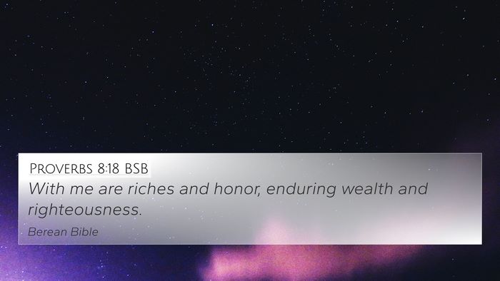 Proverbs 8:18 BSB Bible Verse Image