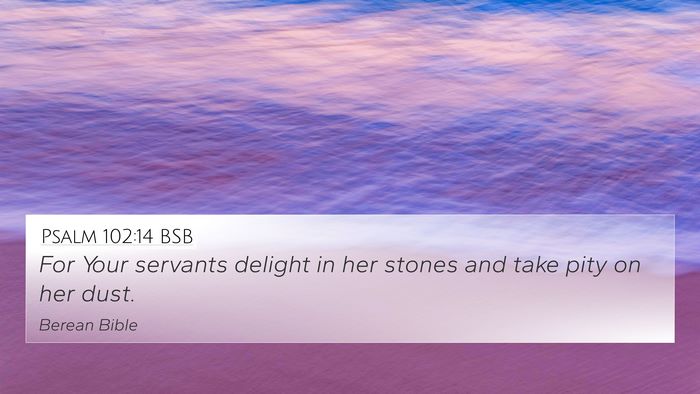 Psalm 102:14 BSB Bible Verse Image