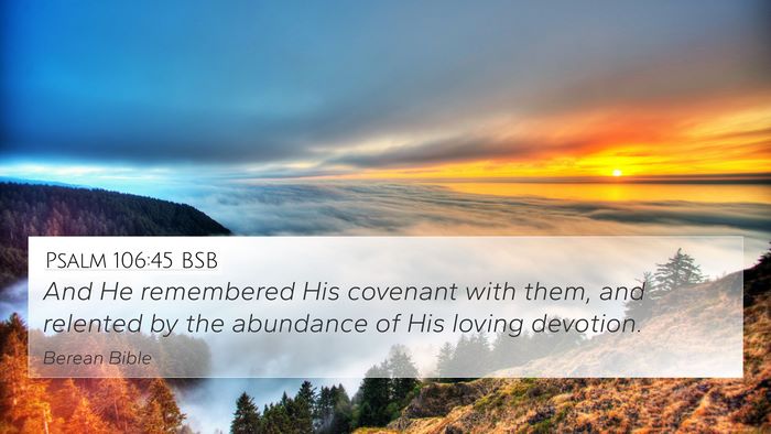 Psalm 106:45 BSB Bible Verse Image