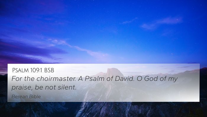 Psalm 109:1 BSB 4K Wallpaper - For the choirmaster. A Psalm of David. O God of - 4K Wallpaper Bible Verse