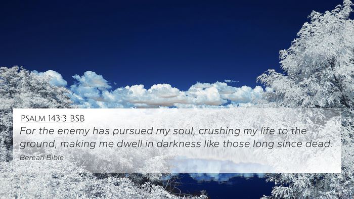 Psalm 143:3 BSB Bible Verse Image